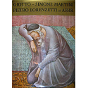 Giotto - Simone Martini - Pietro Lorenzetti ad Assisi