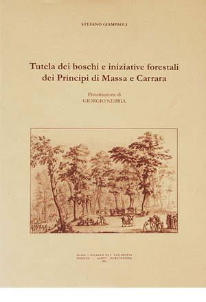 Tutela dei boschi e iniziative forestali dei Principi di Massa e Carrara